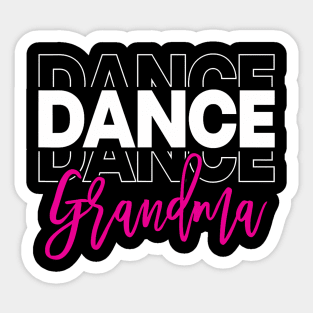 Dance Grandma Dancing Life Girls Women Dancer Cute Sticker